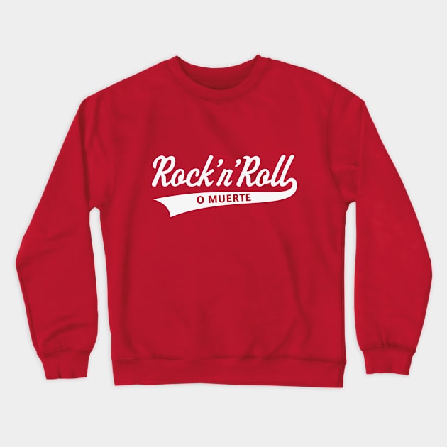 Rock 'n' Roll O Muerte (Rock 'n' Roll Or Death / White) Crewneck Sweatshirt by MrFaulbaum